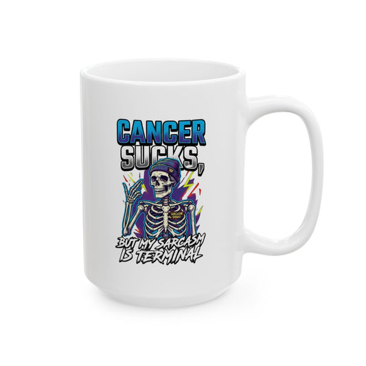 "Cancer Sucks But My Sarcasm Is Terminal" White Ceramic Mug