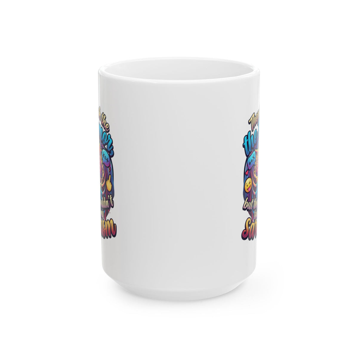 "Took the Tumor But Not My Saracasm" White Ceramic Mug