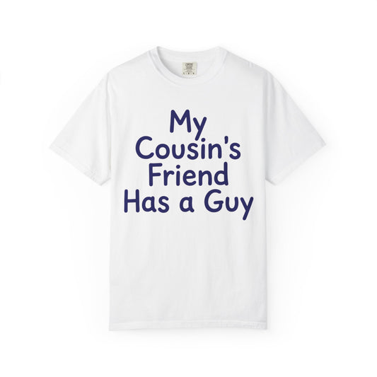 Color: White | Has a Guy Unisex Garment-Dyed Tee