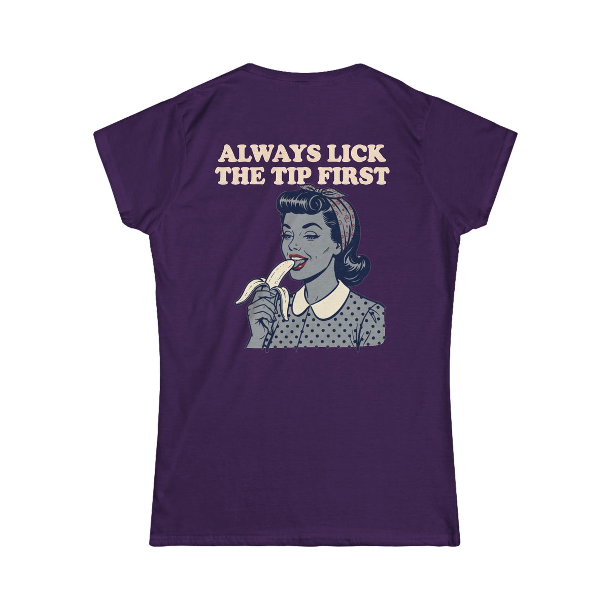 Color: Purple | Always Lick the Tip First Women's Tee