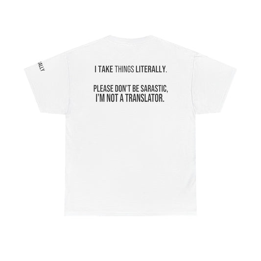 Color: White | I Take Things Literally Premium Graphic Tee
