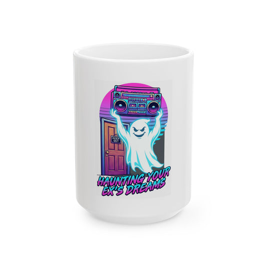 "Haunting Your Ex's Dreams" White Ceramic Mug