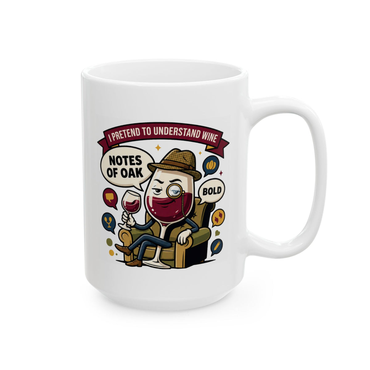 "I Pretend To Understand Wine" White Ceramic Mug