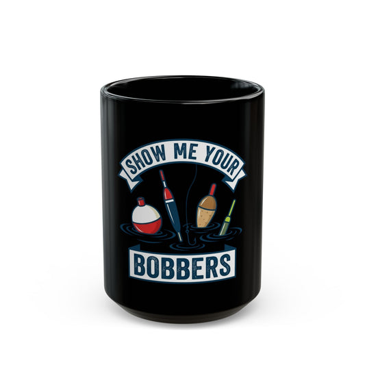 "Show Me Your Bobber" Black Ceramic Mug