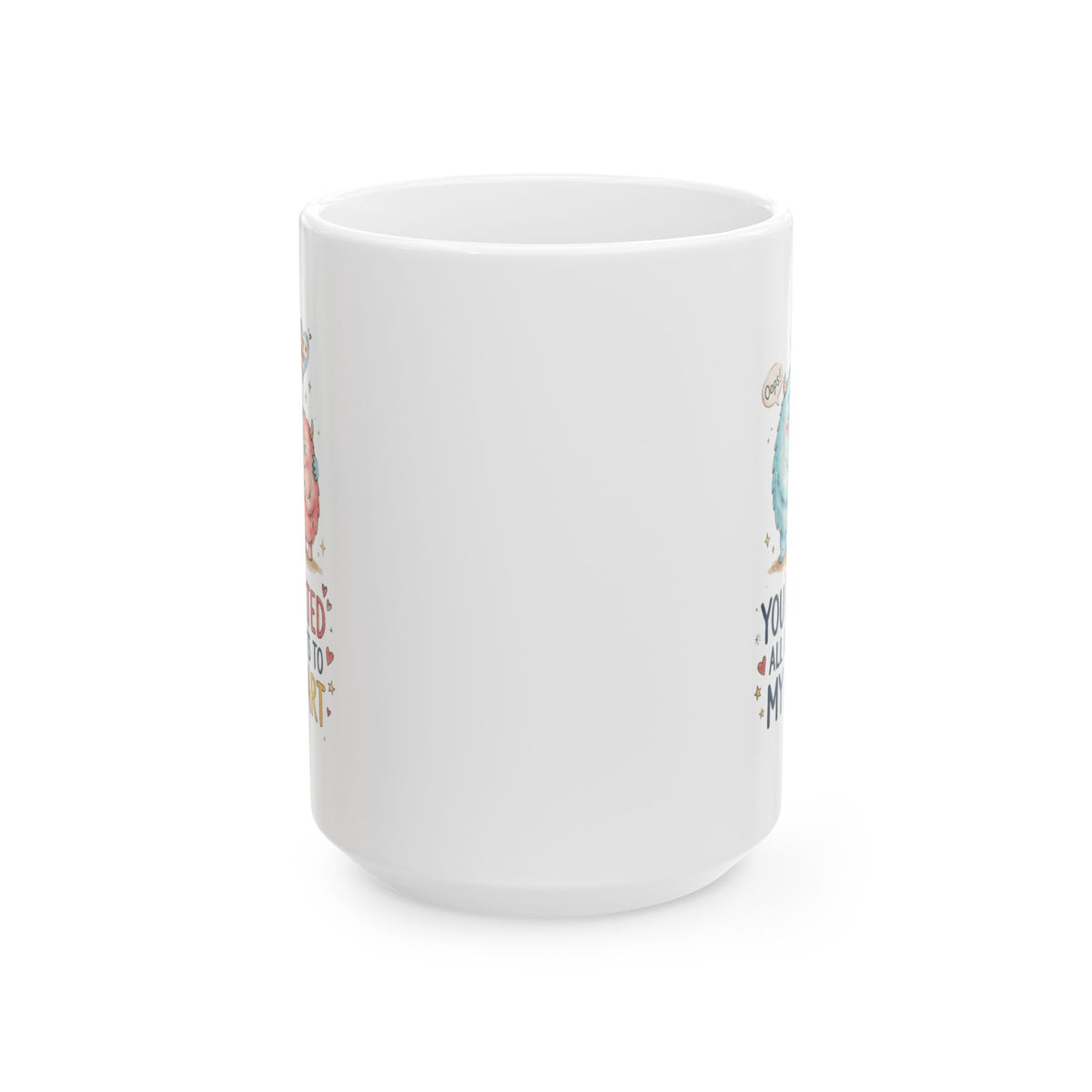"You Farted All Rights To My Heart" White Ceramic Mug