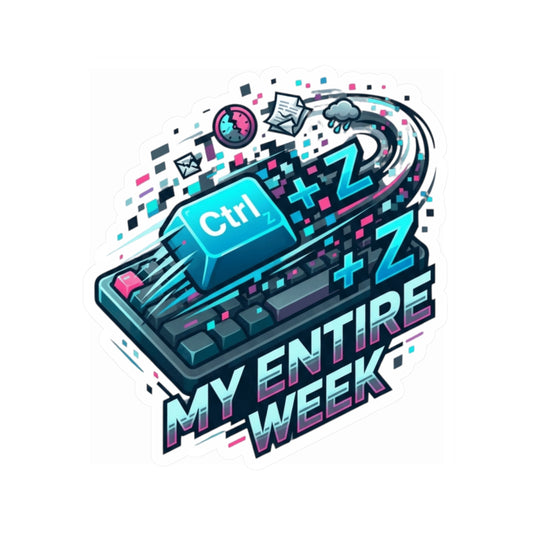 "CTRL Z My Entire Week" Sticker — Main