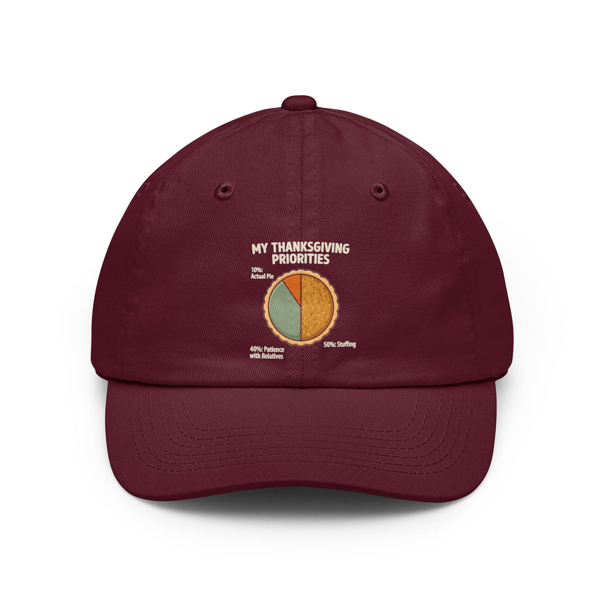 Color: Maroon | My Thanksgiving Priorites Dad Hat