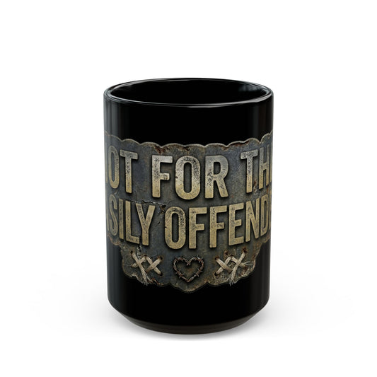 "Not for the Easily Offended" Black Ceramic Mug