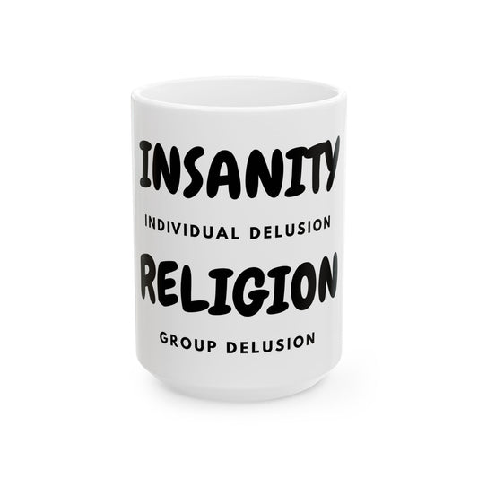 "Insanity Religion" White Ceramic Mug