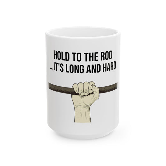 "Hold to the Rod" White Ceramic Mug
