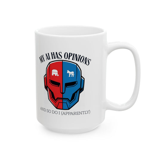 "My AI Has Opinions" White Ceramic Mug