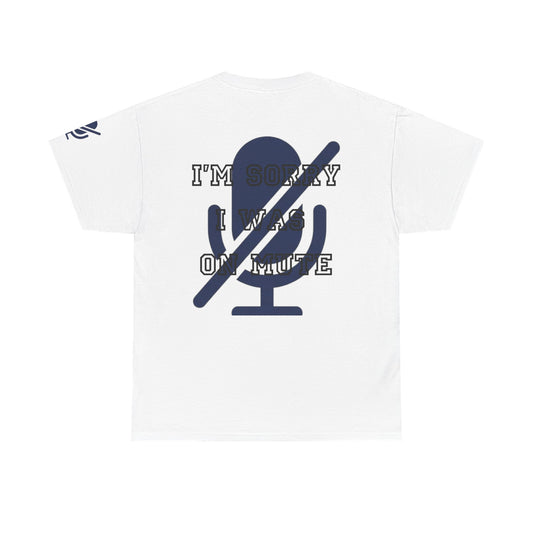 Color: White | I'm Sorry I Was On Mute Premium Graphic Tee