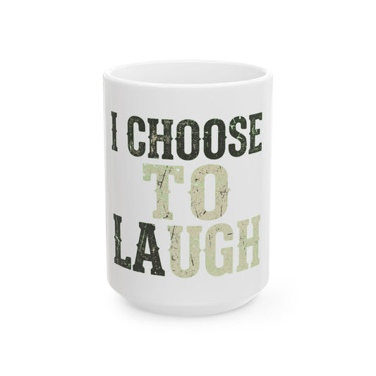 "Choose to Laugh" White Ceramic Mug
