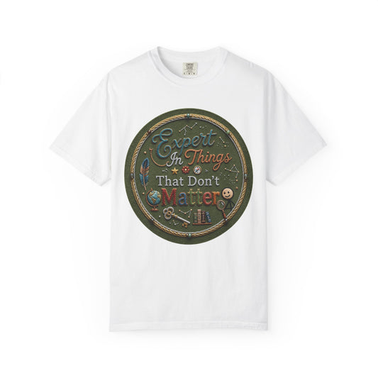 Color: White | Expert In Things That Don't Matter Unisex Garment-Dyed Tee