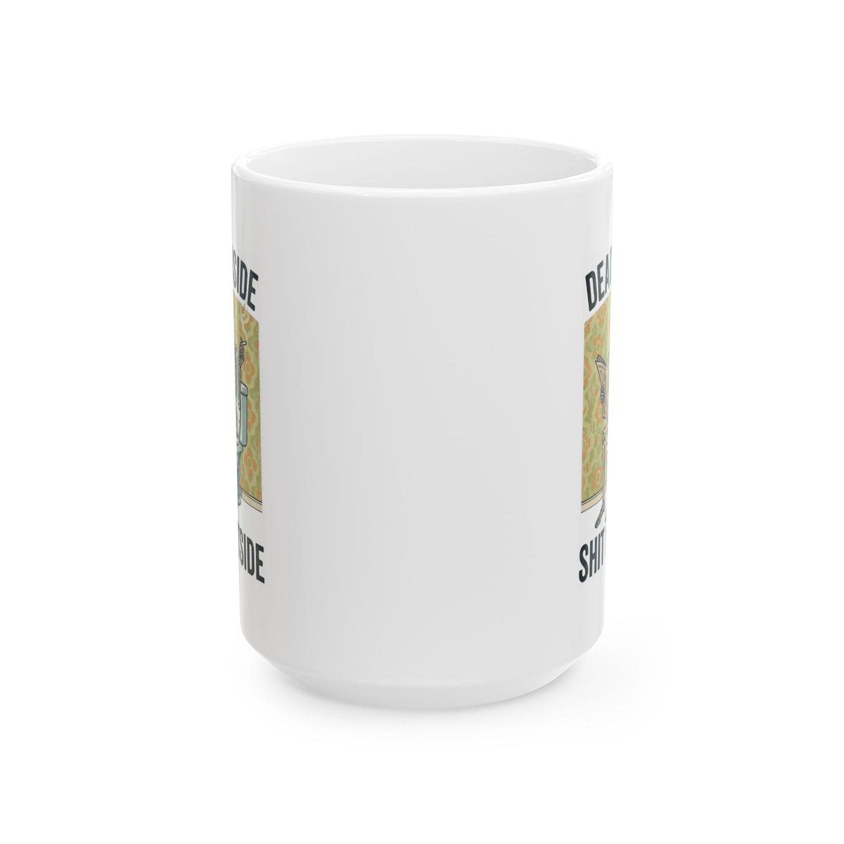 "Dead Inside Shit Outside" White Ceramic Mug