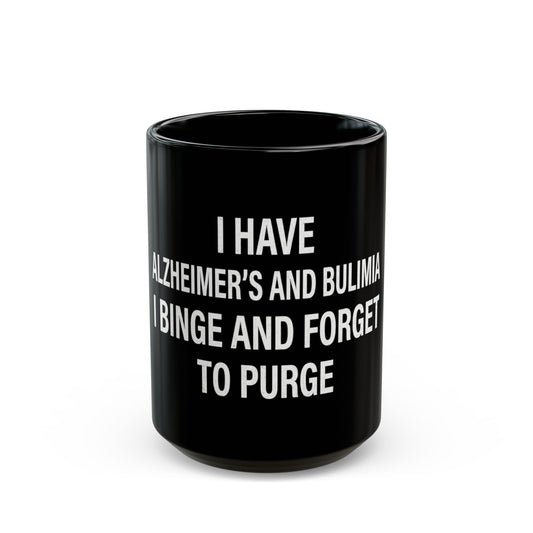 "Binge But Forget to Purge" Black Ceramic Mug
