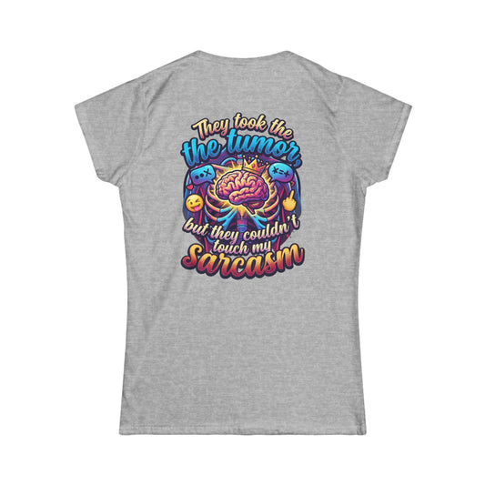 "Took the Tumor But Not My Saracasm" Women's Tee