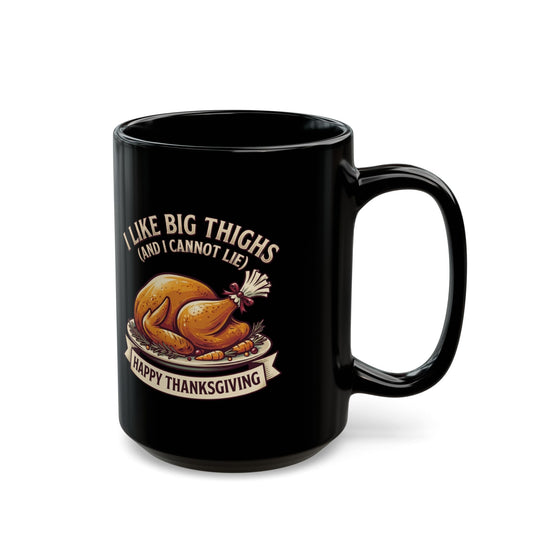 "I Like Big Thighs" Black Ceramic Mug