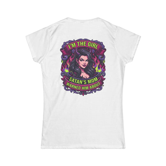 Color: White | I'm The Girl Satan's Mom Warned About Women's Tee