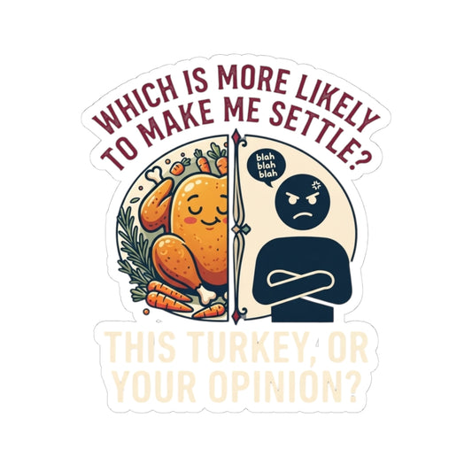 "This Turikey Or Your Opinion" Sticker — Main