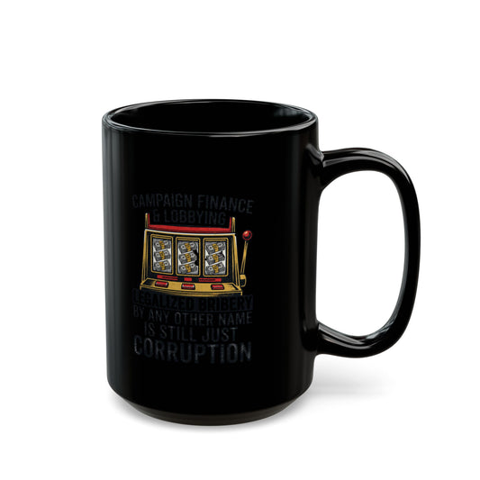 "Protest Series - Get Money Out Of Politics" Black Ceramic Mug