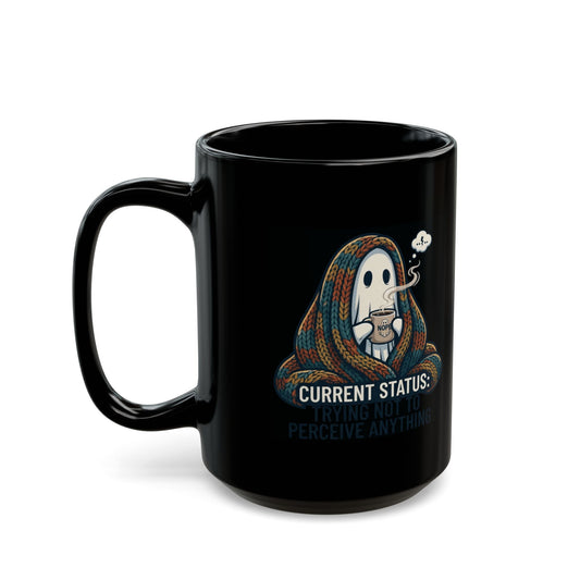 "Trying Not To Perceive Anything" Black Ceramic Mug