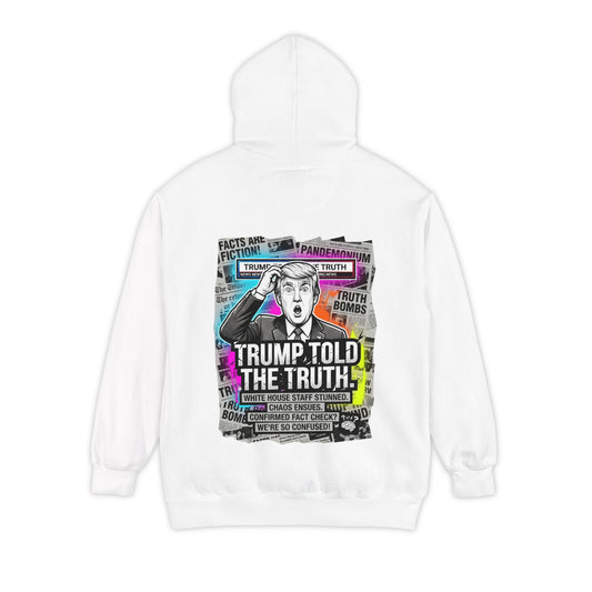 Color: White | Trump Told The Truth Garment-Dyed Hoodie