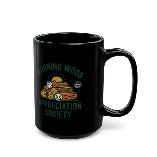 "Morning Wood Appreciation Society" Black Ceramic Mug