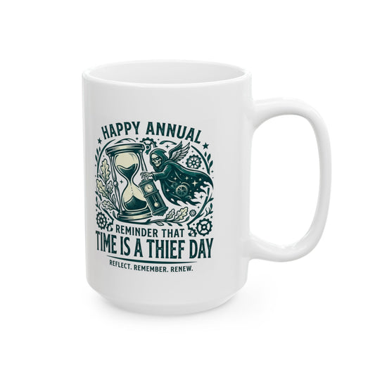 "Time Is A Thief Day" White Ceramic Mug