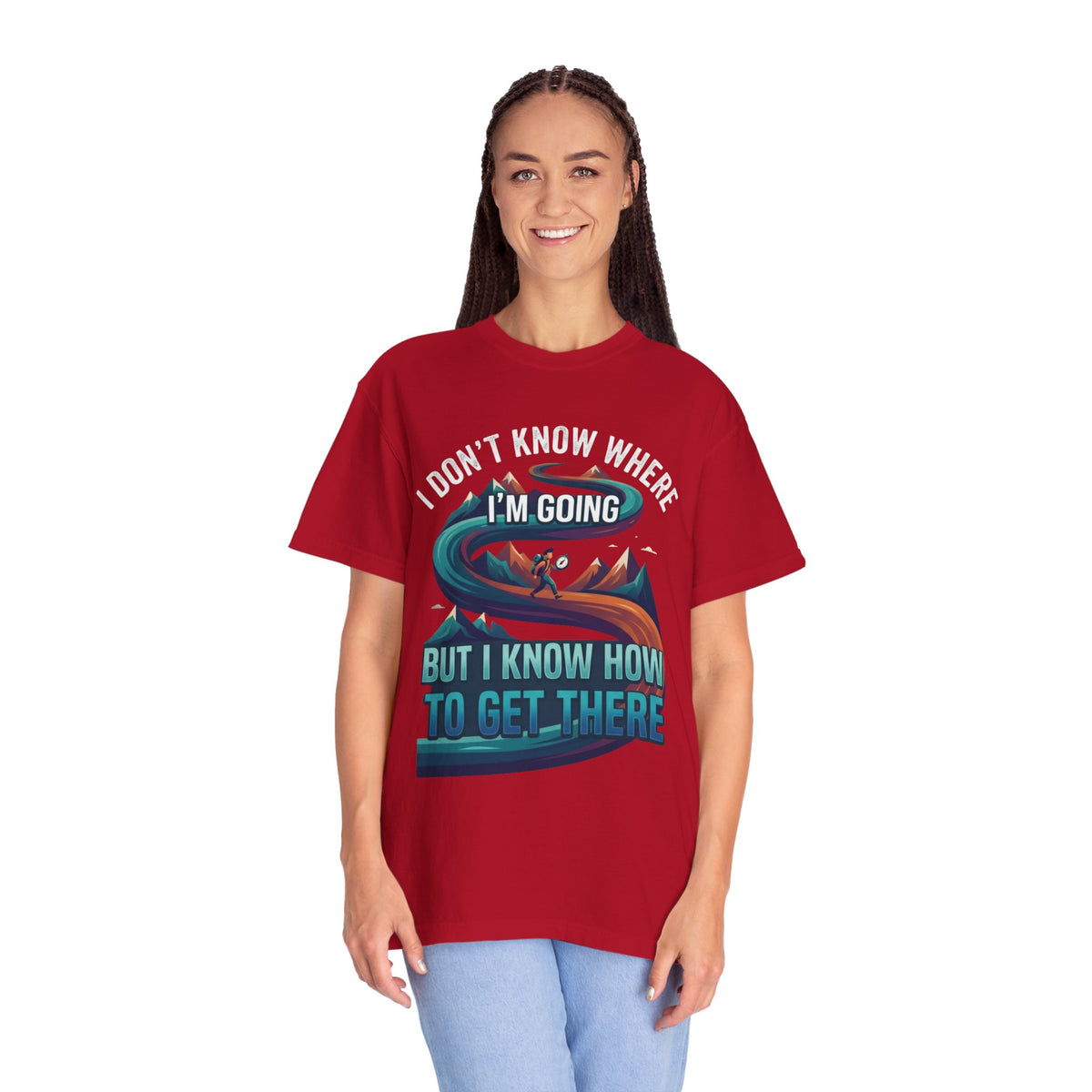 Color: Red | I Don't Know Where I'm Going Unisex Garment-Dyed Tee