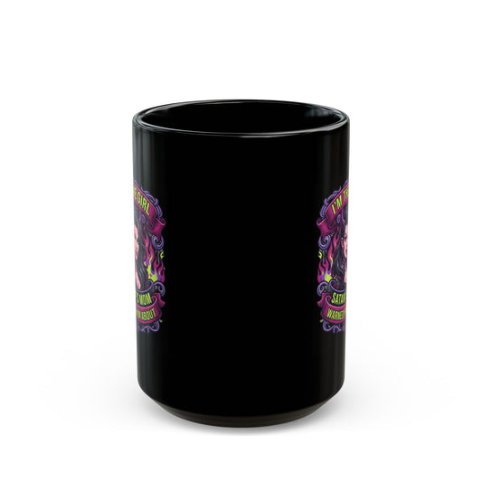 "I'm The Girl Satan's Mom Warned About" Black Ceramic Mug