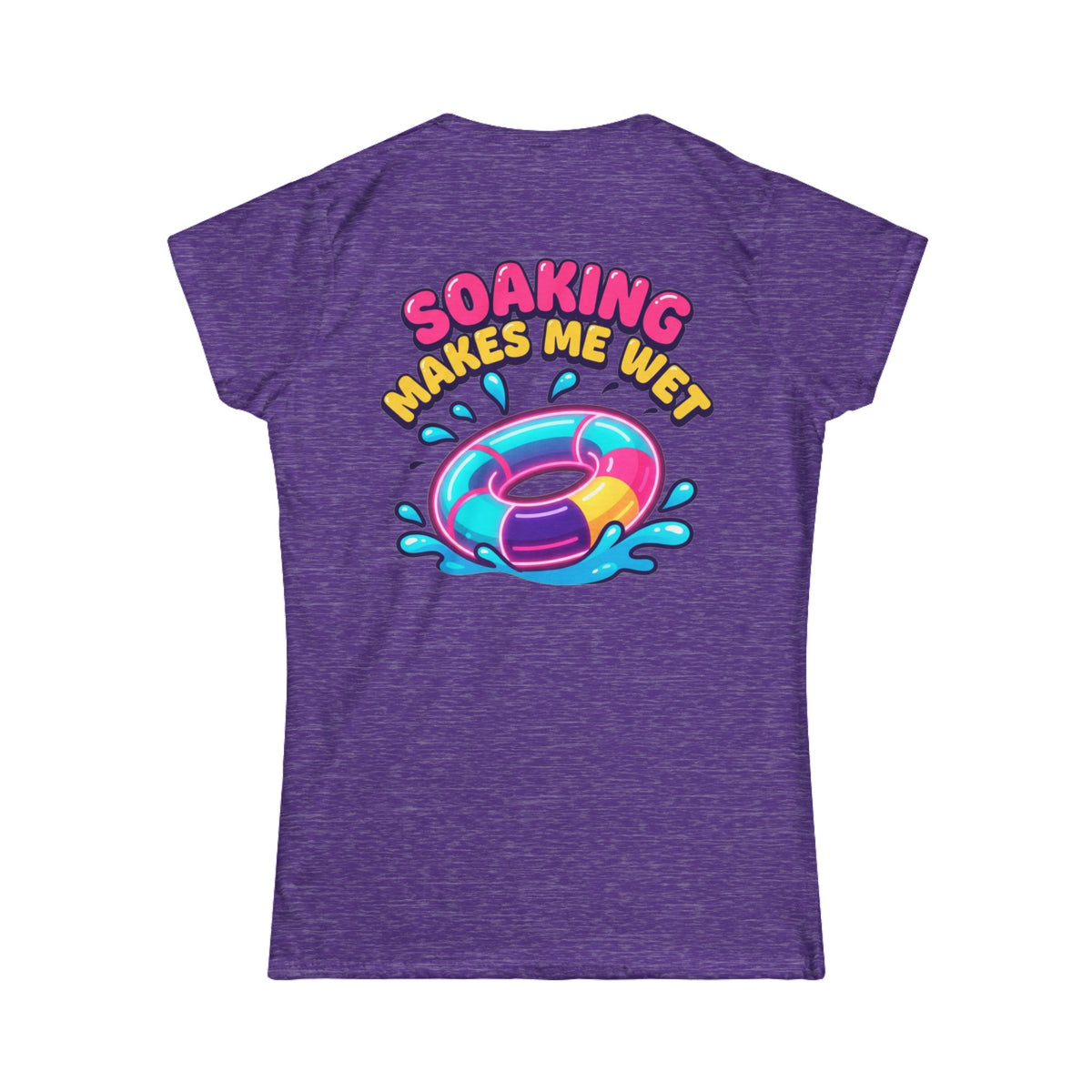 "Soaking Makes Me Wet" Women's Tee