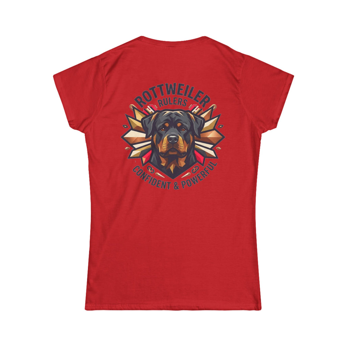 "Rottweiler Rulers Confident Powerful" Women's Tee