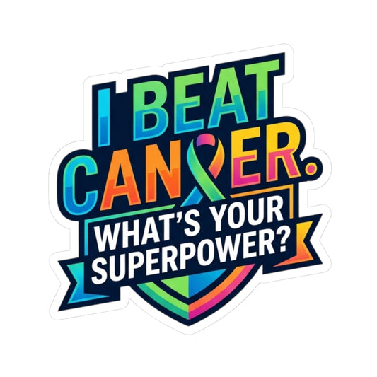 "I Beat Cancer - What is Your Superpower" Sticker — Main