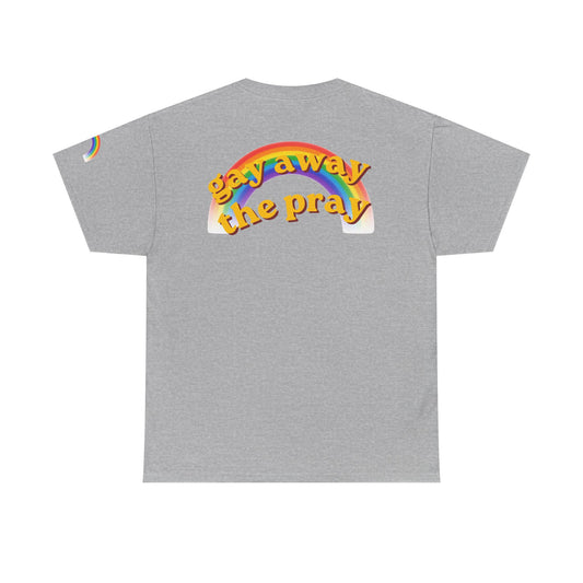 Color: Sport Grey | Gay Away the Pray Premium Graphic Tee
