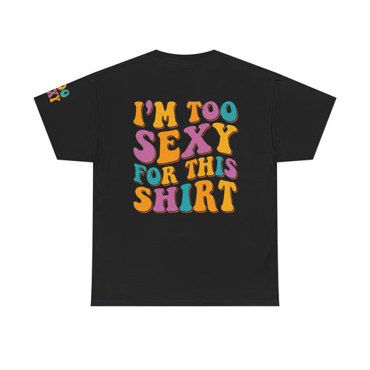 Color: Black | Too Sexy Premium Graphic Tee