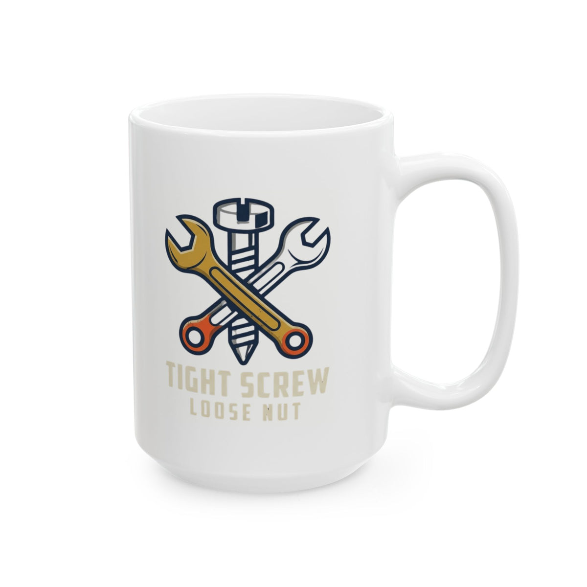 "Tight Screw and a Loose Nut" White Ceramic Mug — Graphic