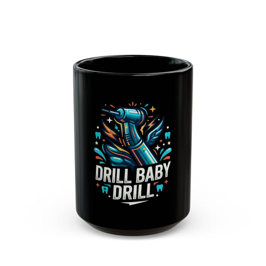 "Drill Baby Drill" Black Ceramic Mug