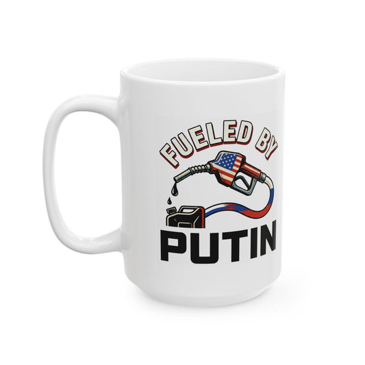 "Fueled By Putin" White Ceramic Mug