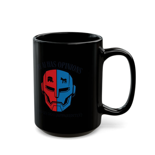 "My AI Has Opinions" Black Ceramic Mug
