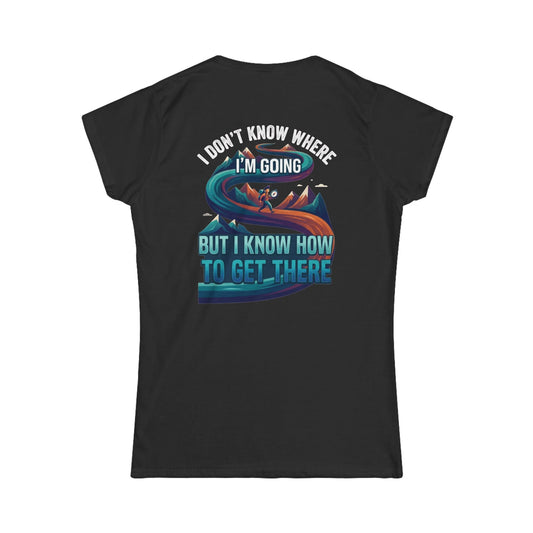 Color: Black | I Don't Know Where I'm Going Women's Tee