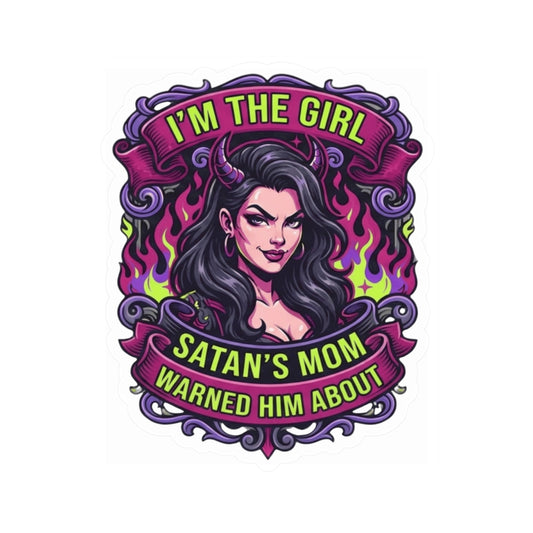 "I'm The Girl Satan's Mom Warned About" Sticker — Main