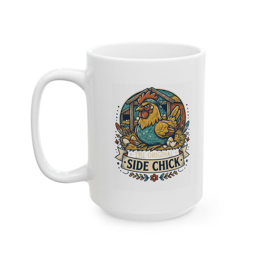 "The Original Side Chick" White Ceramic Mug