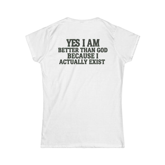 Color: White | Better than God Women's Tee