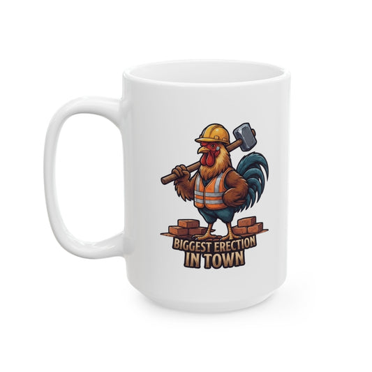 "Biggest Erection in Town" White Ceramic Mug