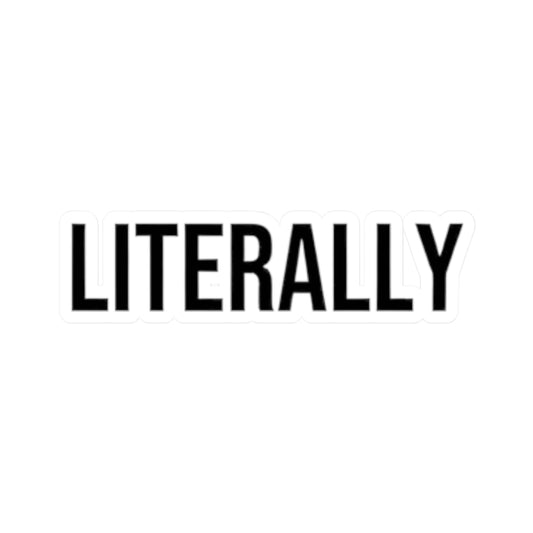 "I Take Things Literally" Sticker