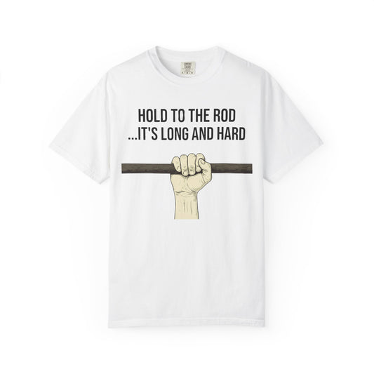 Color: White | Hold to the Rod Unisex Garment-Dyed Tee
