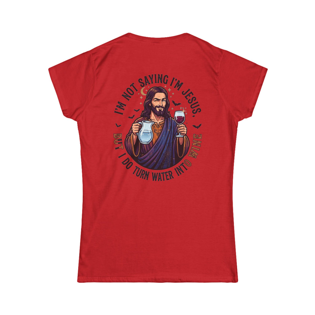 "I'm Not Saying I'm Jesus" Women's Tee