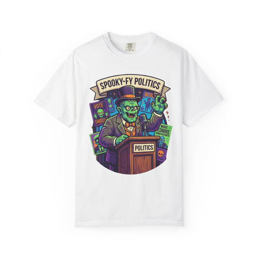 Color: White | Spooky-Fy Politics Unisex Garment-Dyed Tee