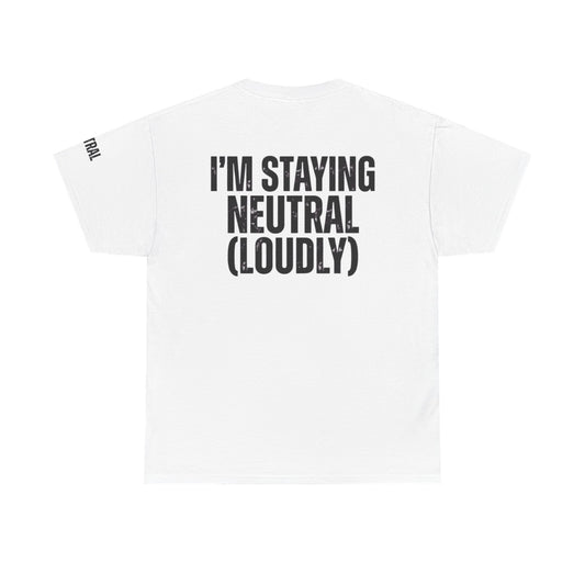 Color: White | I'm Staying Neutral Premium Graphic Tee